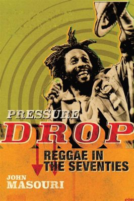  Pressure Drop - Ein zeitloser Reggae-Hit voller Optimismus und melancholischer Untertöne